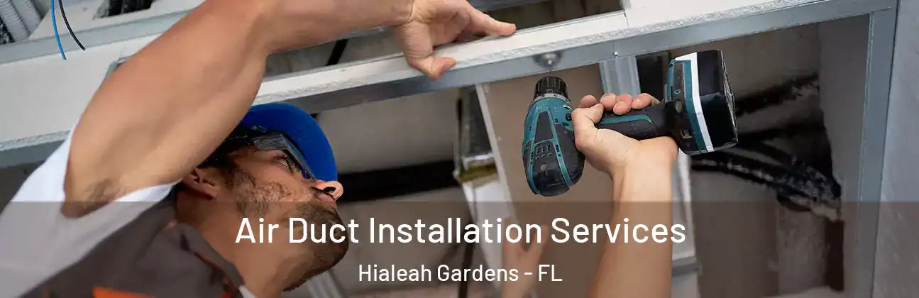  Air Duct Installation Services Hialeah Gardens - FL