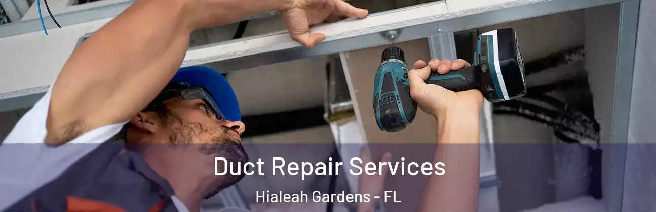  Duct Repair Services Hialeah Gardens - FL