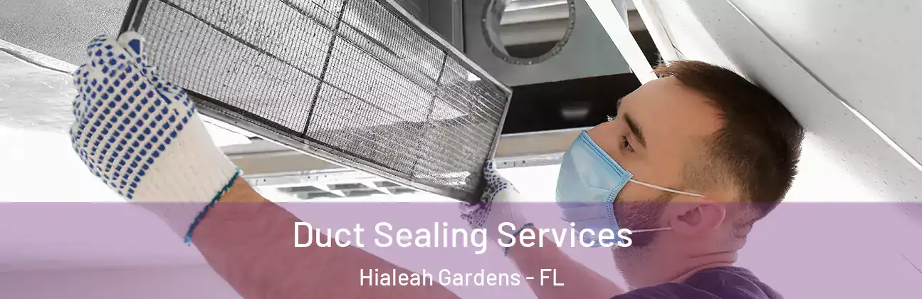  Duct Sealing Services Hialeah Gardens - FL