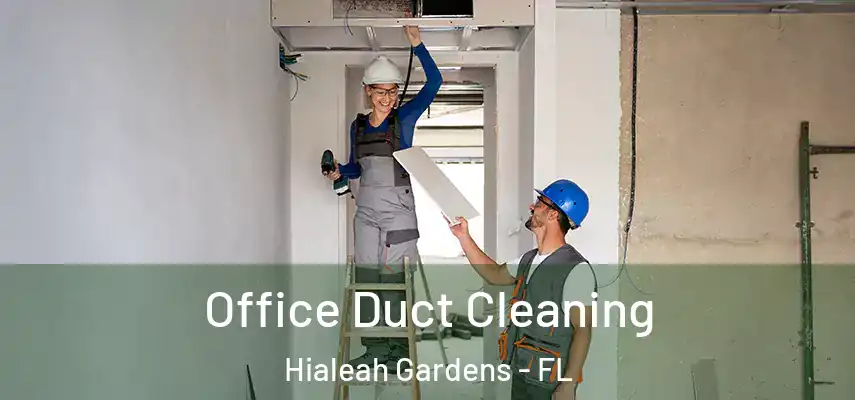  Office Duct Cleaning Hialeah Gardens - FL