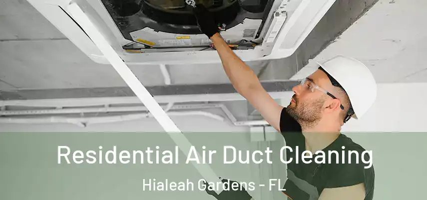 Residential Air Duct Cleaning Hialeah Gardens - FL