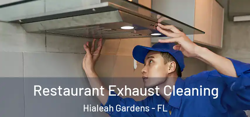 Restaurant Exhaust Cleaning Hialeah Gardens - FL