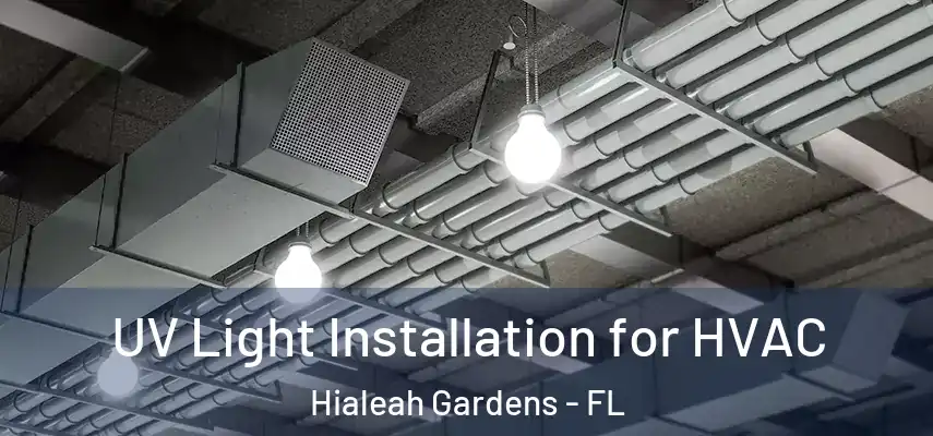  UV Light Installation for HVAC Hialeah Gardens - FL